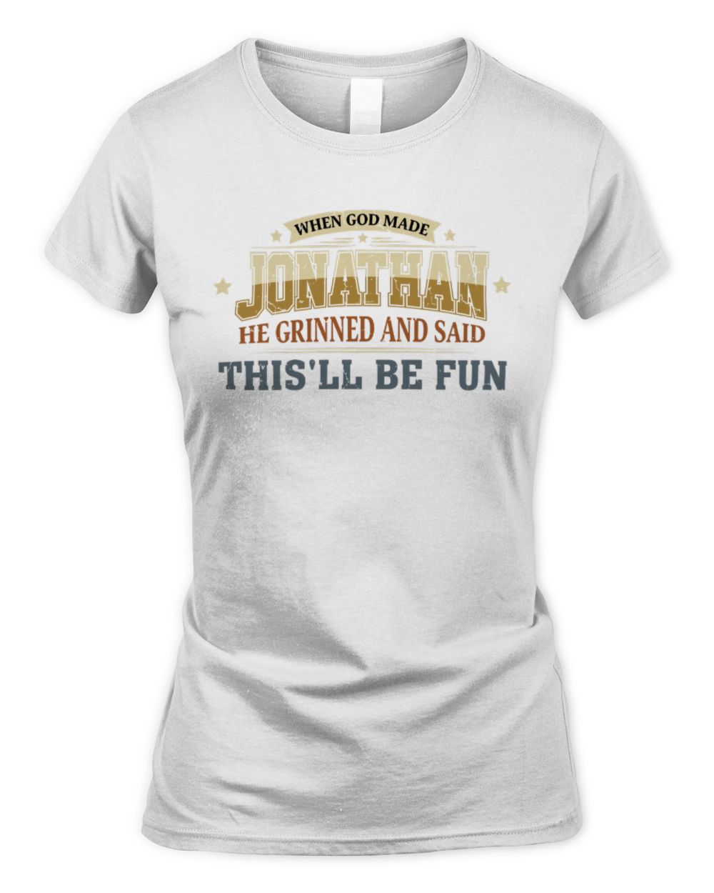 When God Made Your Name Funny Heritage T-Shirt JONATHAN M1-80 / Women's Standard T-Shirt / white