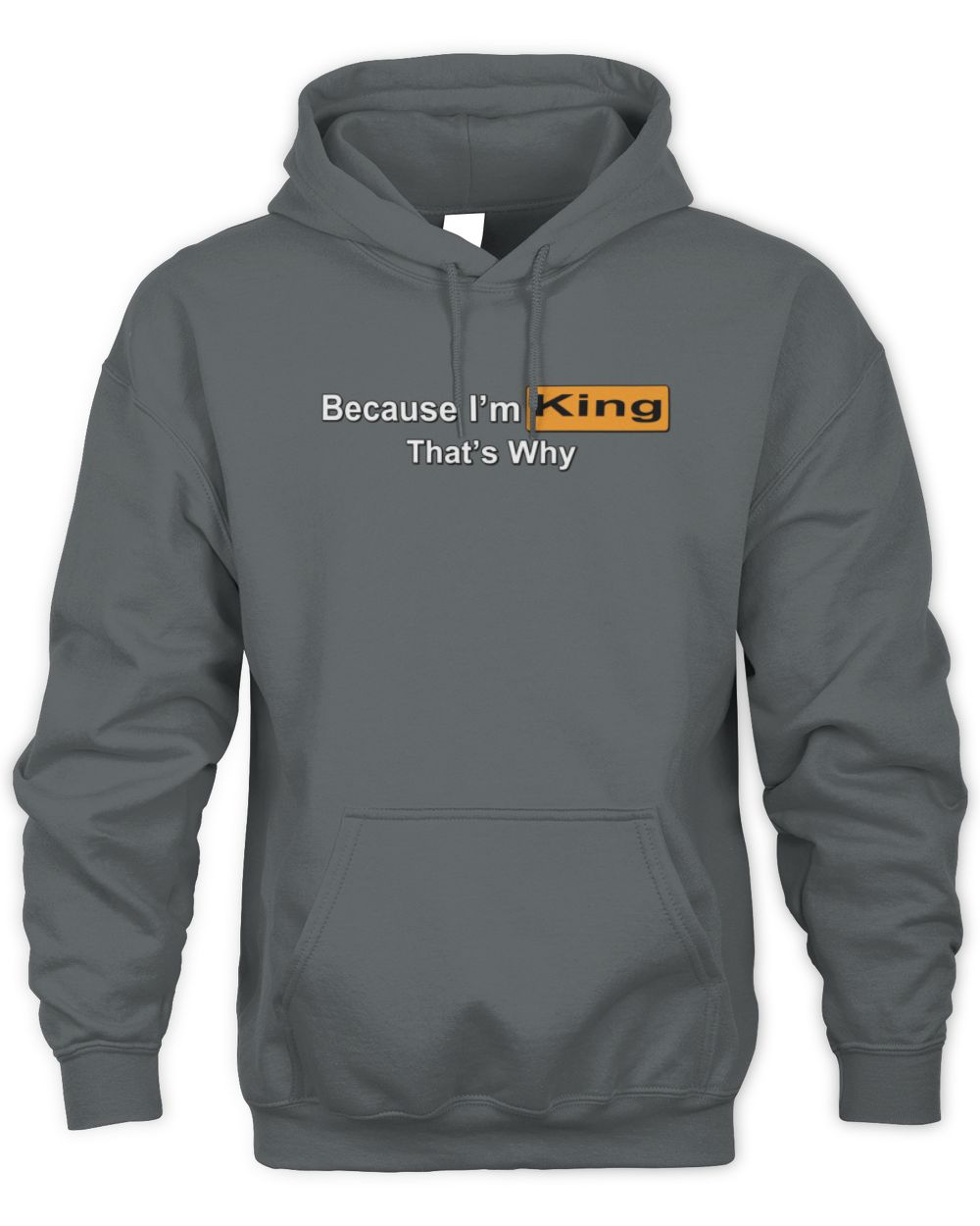 Because I'm Name That's Why Funny Logo T-Shirt KING M1-S87 / Unisex Hoodie / charcoal