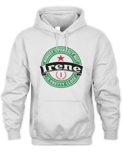 Nobody's Perfect But Your Name Is Pretty Close Heineken Beer T-Shirt IRENE M1-S85 / Unisex Hoodie / white
