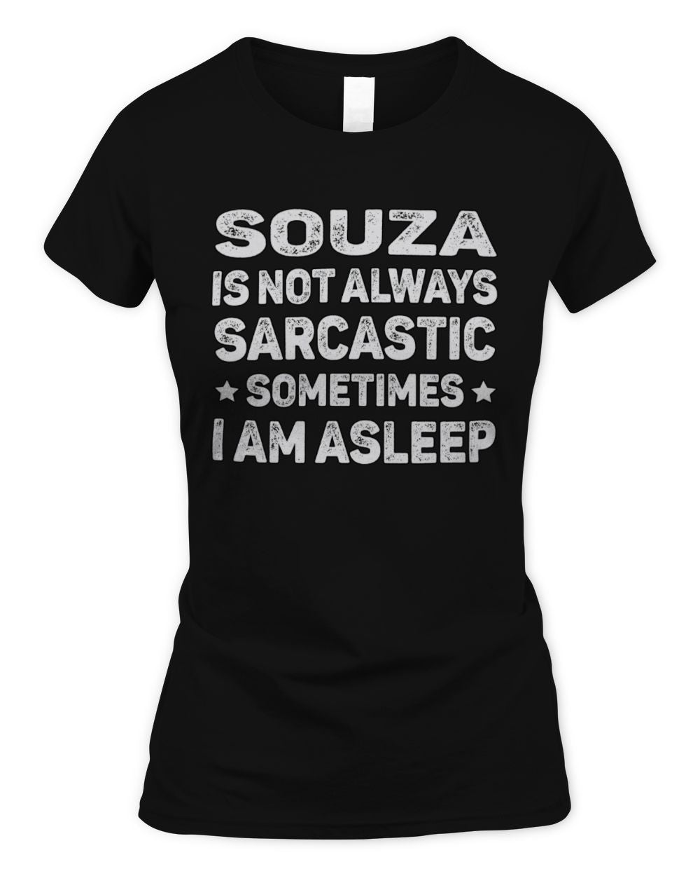 Your Name Is Not Always Sarcastic Funny T-Shirt SOUZA M1-62 / Women's Standard T-Shirt / black