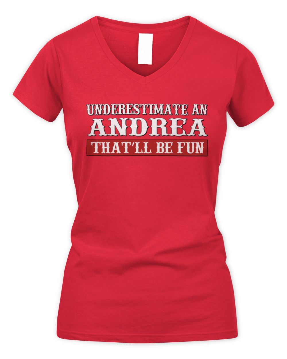 Underestimate Me That'll Be Fun Graphic T-Shirt ANDREA M1-69 / Women's V-Neck T-Shirt / red