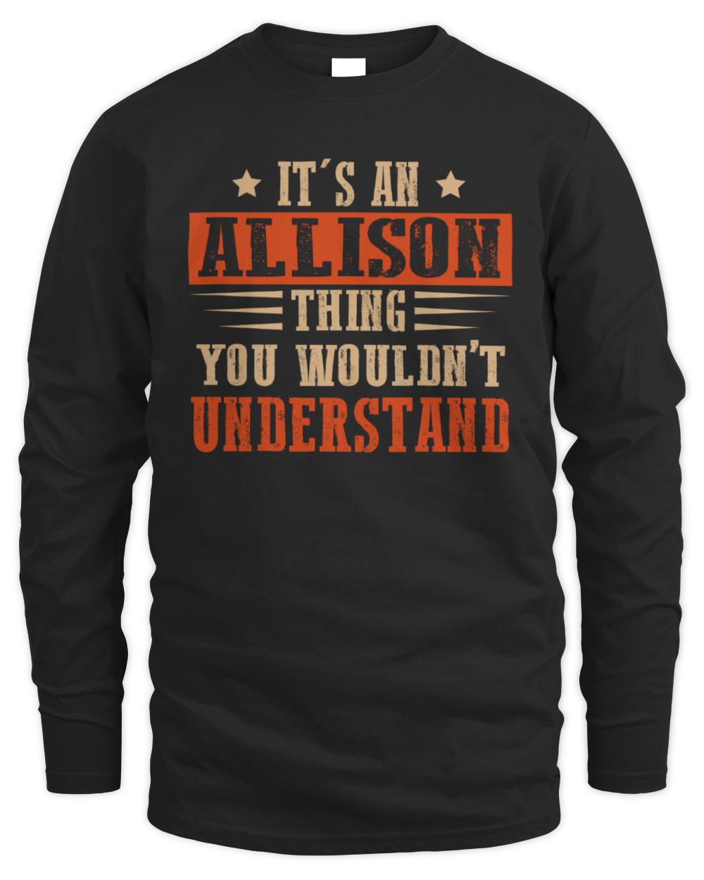 It's a Name Thing Personalized Funny Shirt ALLISON M1-51 / Men's Long Sleeved T-Shirt / black