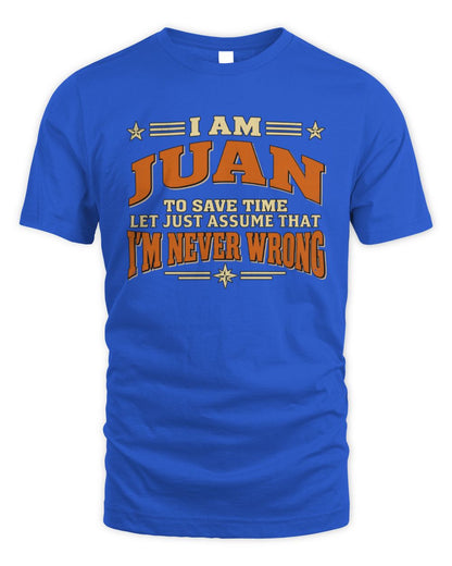 I'm Name Let's Just Assume I'm Never Wrong Retro Shirt JUAN M1-64 / Unisex Standard T-Shirt / royal