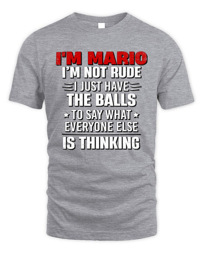 I'm Name I'm Not Rude I Just Have The Balls Funny T-Shirt MARIO M1-46 / Unisex Standard T-Shirt / sport grey