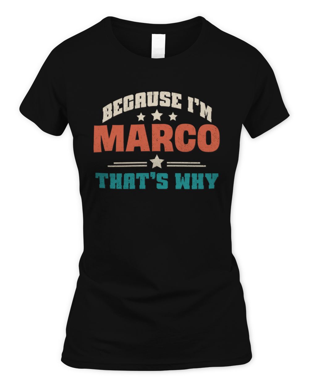 Because I'm Name That's Why Personalized Retro Shirt MARCO-49 / Women's Standard T-Shirt / black