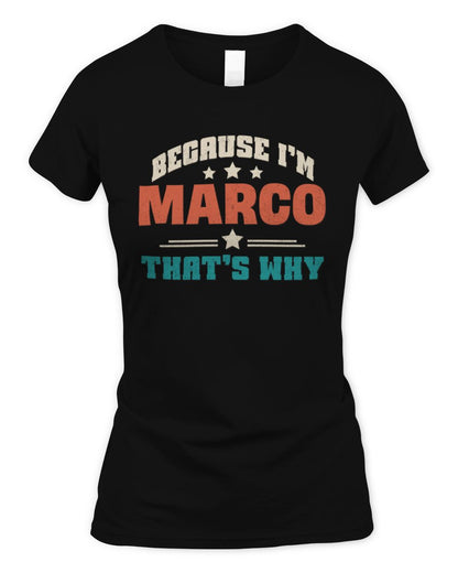 Because I'm Name That's Why Personalized Retro Shirt MARCO-49 / Women's Standard T-Shirt / black