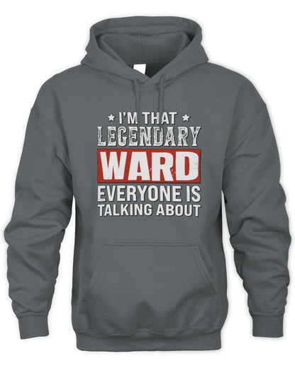 I'm That Legendary Name Everyone Is Talking About Funny Graphic T-Shirt WARD M1-73 / Unisex Hoodie / charcoal