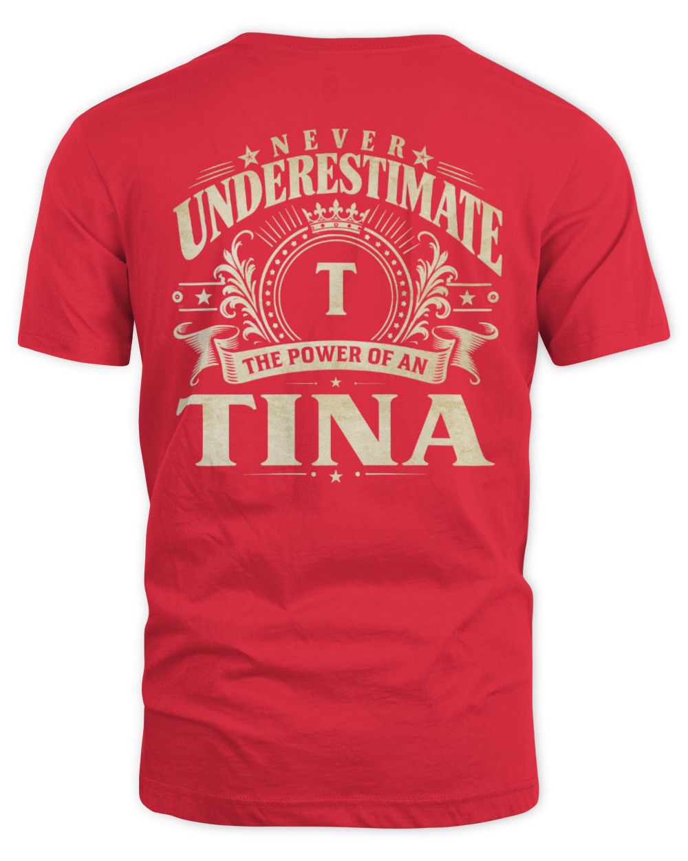 Never Underestimate Your Name Luxury Logo Shirt TINA M1-63 / Unisex Standard T-Shirt / red