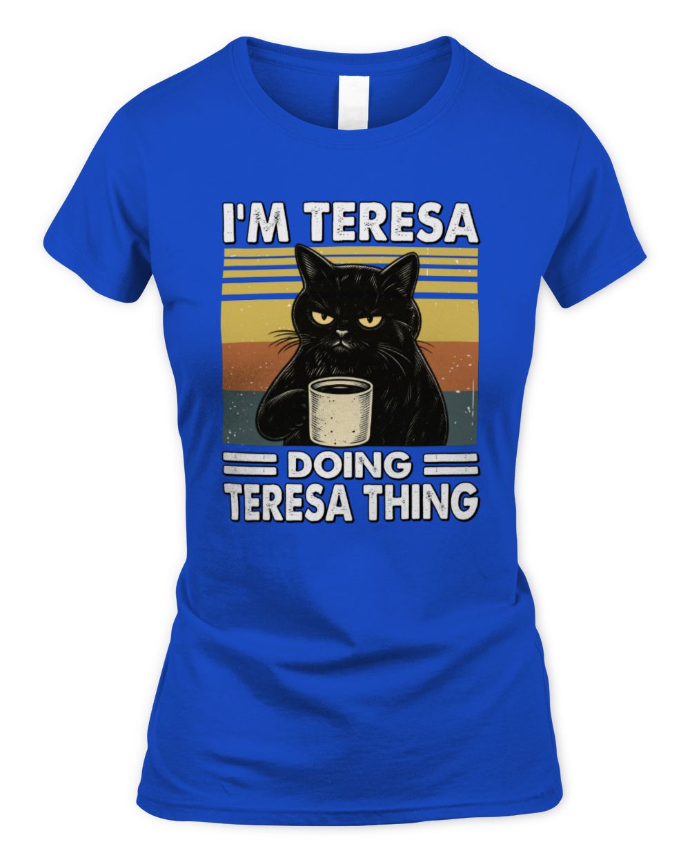 I'm Name Doing Name Thing Grumpy Black Cat Shirt TERESA M1-79 / Women's Standard T-Shirt / royal
