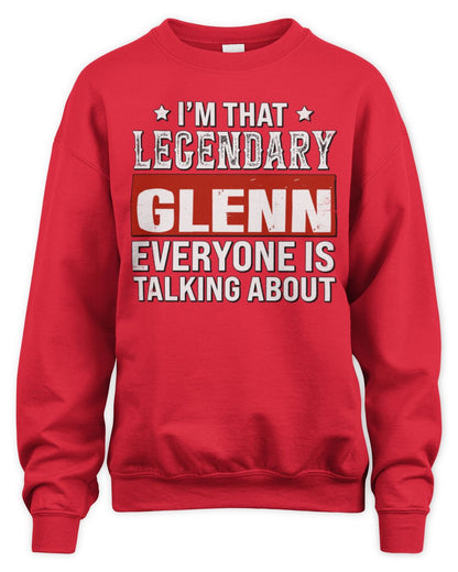 I'm That Legendary Name Everyone Is Talking About Funny Graphic T-Shirt GLENN M1-73 / Unisex Sweatshirt / red