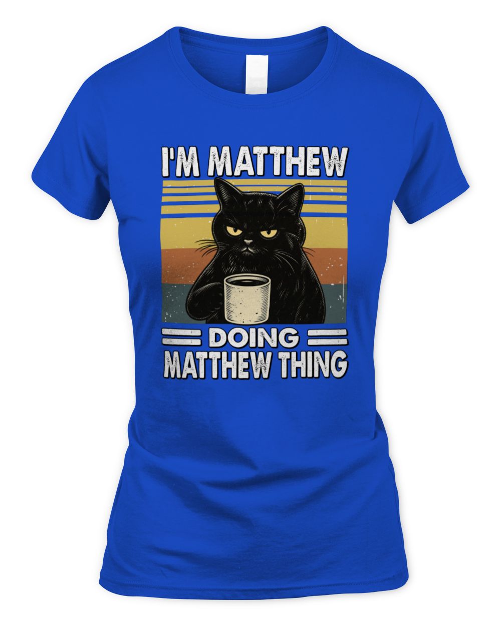 I'm Name Doing Name Thing Grumpy Black Cat Shirt MATTHEW M1-79 / Women's Standard T-Shirt / royal
