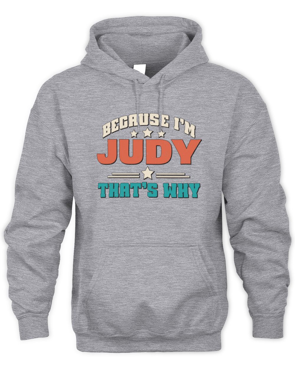 Because I'm Name That's Why Personalized Retro Shirt JUDY-49 / Unisex Hoodie / sport grey