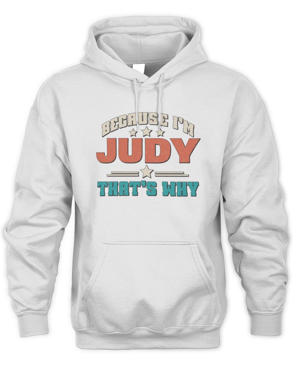 Because I'm Name That's Why Personalized Retro Shirt JUDY-49 / Unisex Hoodie / white