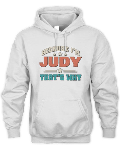 Because I'm Name That's Why Personalized Retro Shirt JUDY-49 / Unisex Hoodie / white