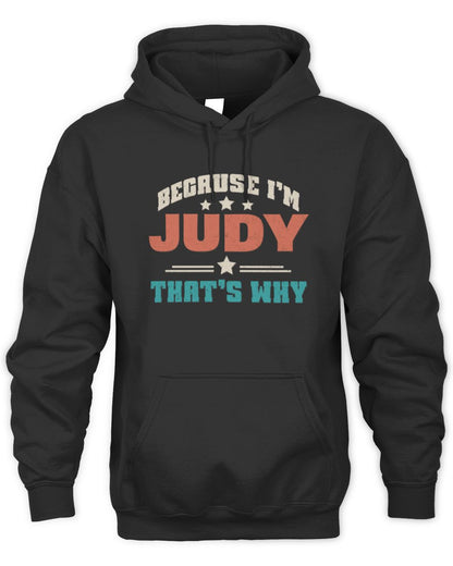 Because I'm Name That's Why Personalized Retro Shirt JUDY-49 / Unisex Hoodie / black