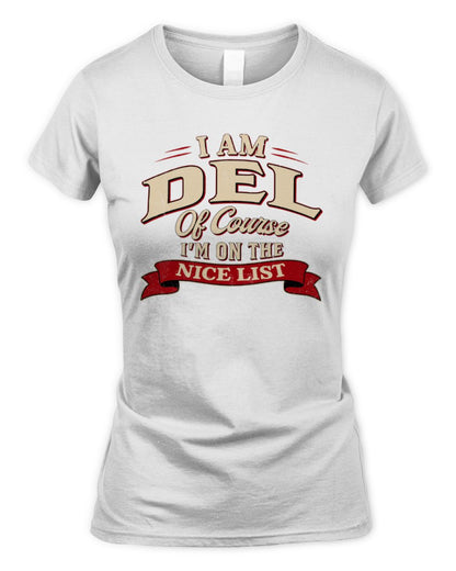 I'm Name Of Course I'm On The Nice List Funny Christmas Shirt DEL M1-68 / Women's Standard T-Shirt / white