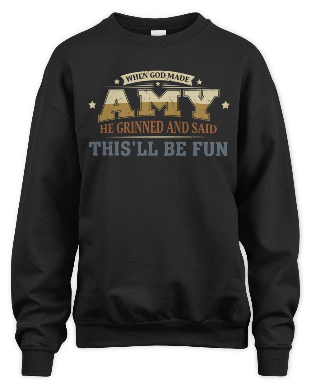 When God Made Your Name Funny Heritage T-Shirt AMY M1-80 / Unisex Sweatshirt / black