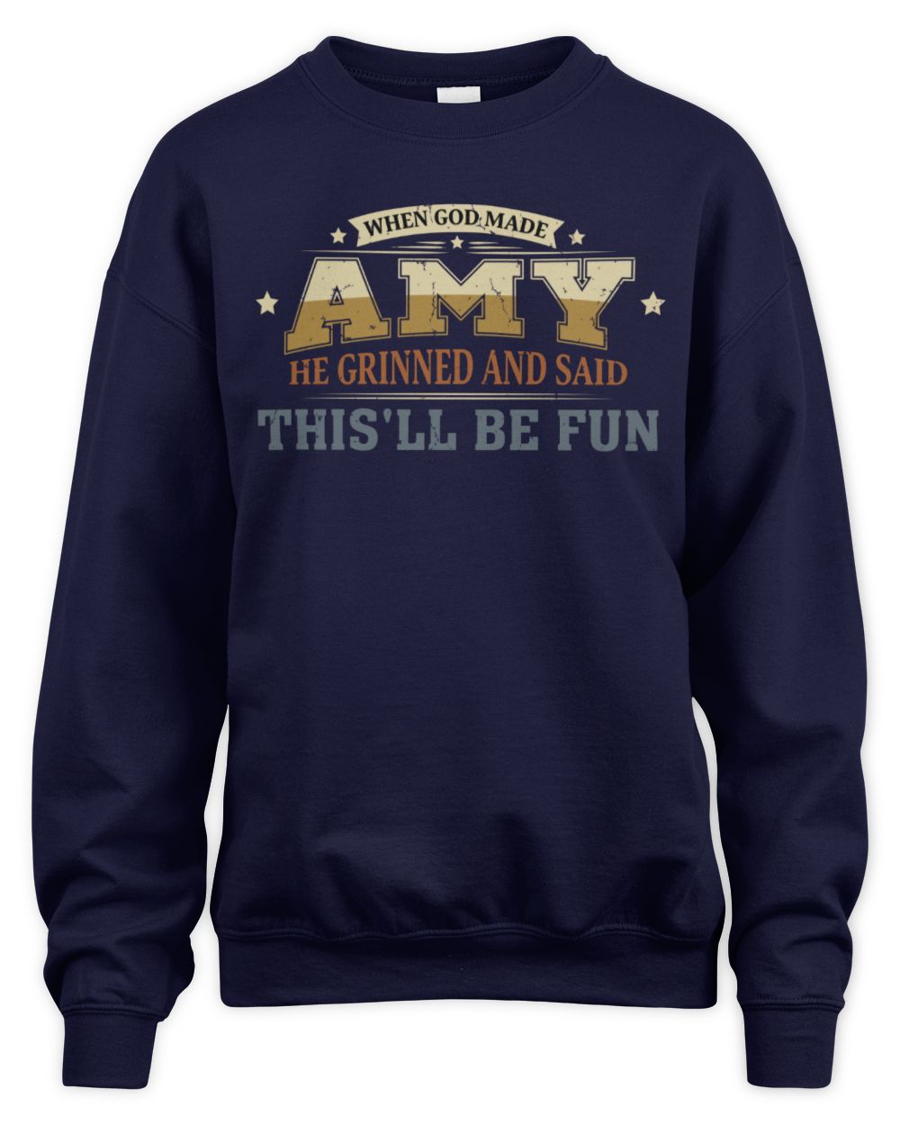 When God Made Your Name Funny Heritage T-Shirt AMY M1-80 / Unisex Sweatshirt / navy