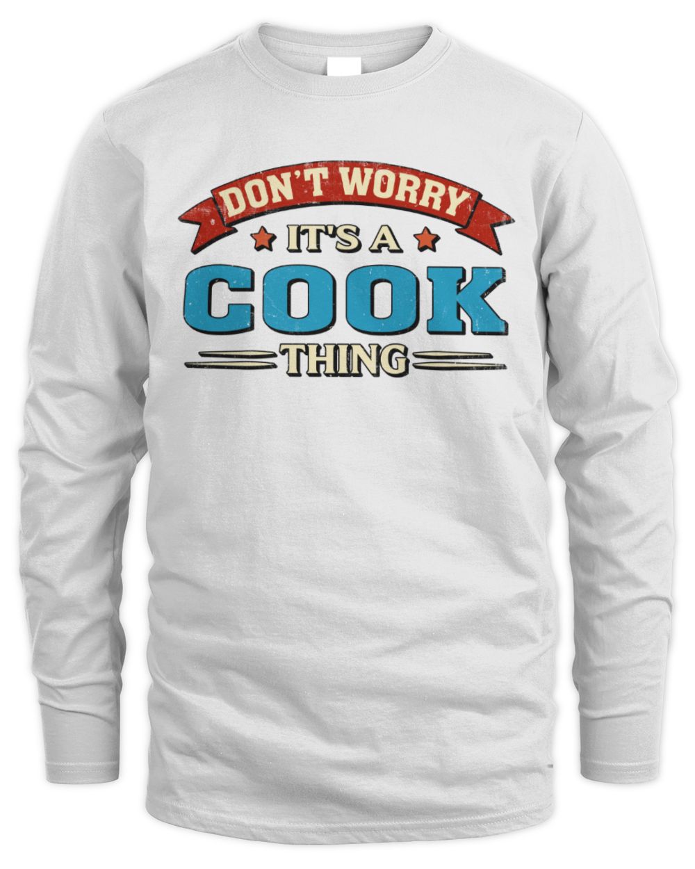 Don't Worry It's a Your Name Thing Funny Retro T-Shirt COOK M1-57 / Men's Long Sleeved T-Shirt / white
