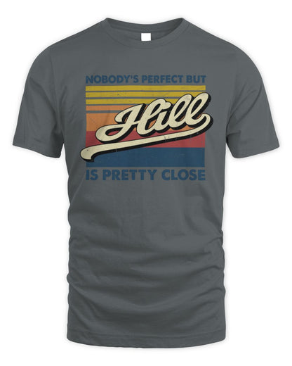Nobody's Perfect But Your Name Is Pretty Close Retro Shirt HILL M1-65 / Unisex Standard T-Shirt / charcoal