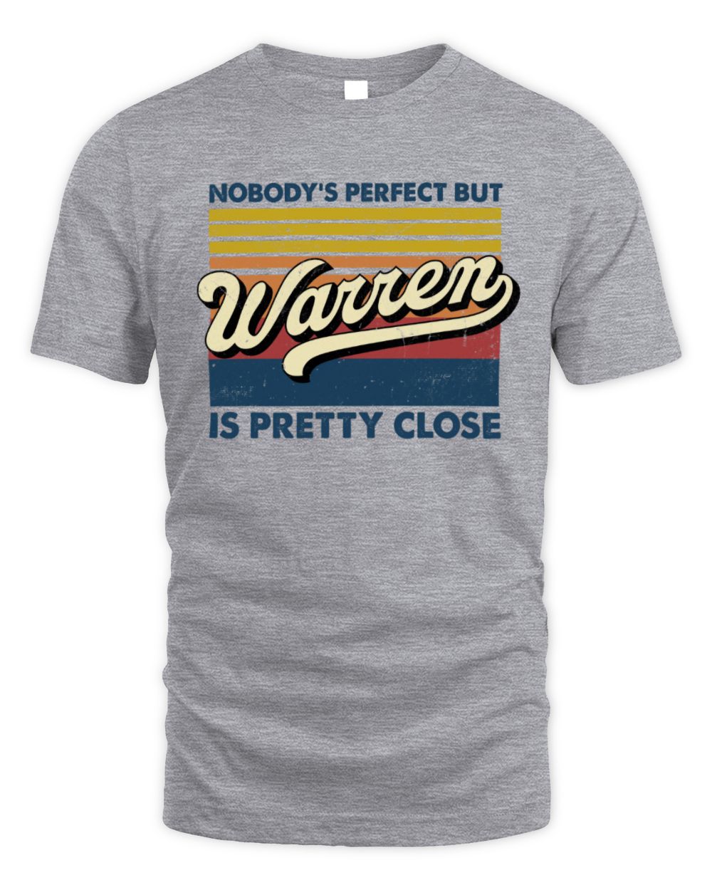 Nobody's Perfect But Your Name Is Pretty Close Retro Shirt WARREN M1-65 / Unisex Standard T-Shirt / sport grey
