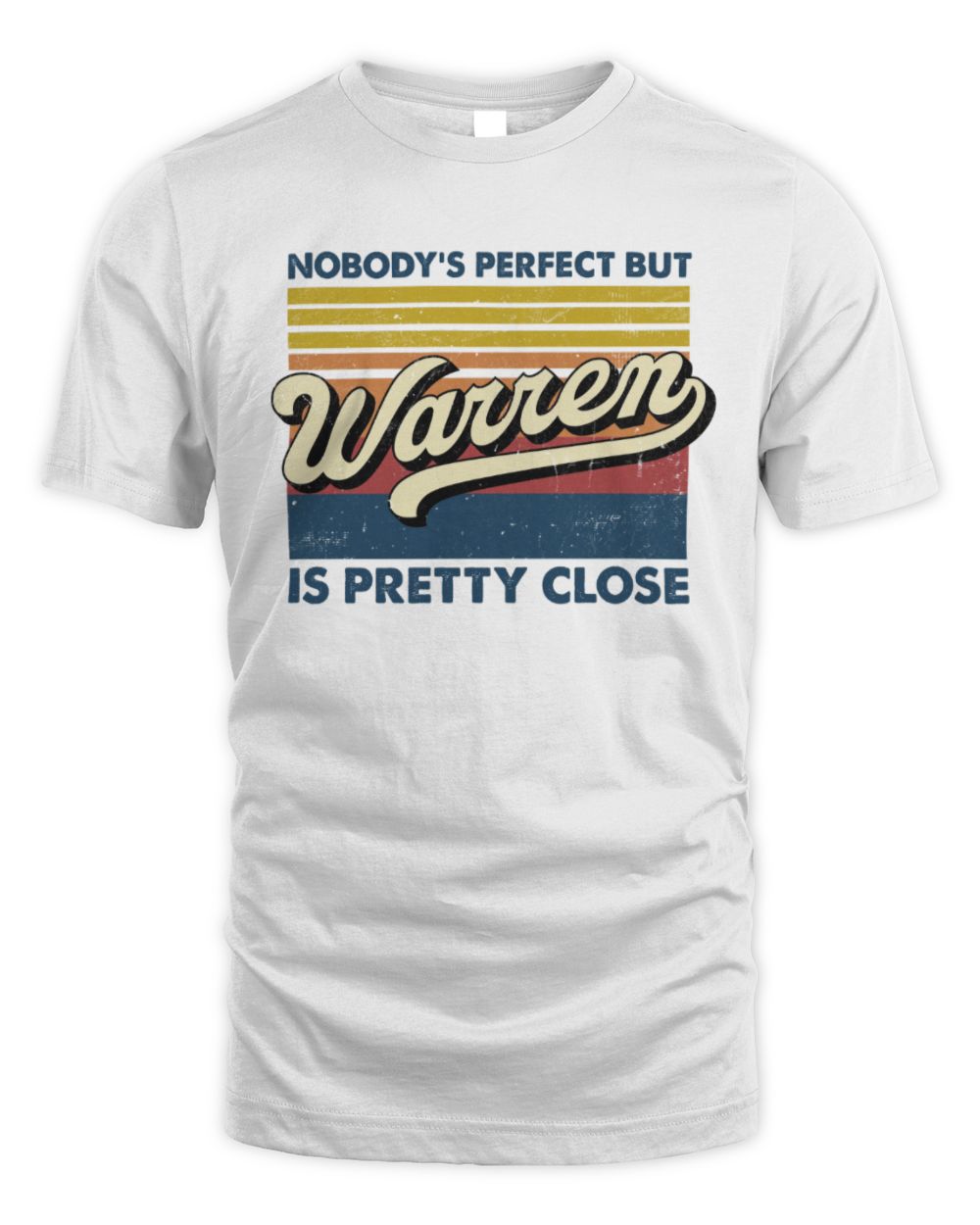 Nobody's Perfect But Your Name Is Pretty Close Retro Shirt WARREN M1-65 / Unisex Standard T-Shirt / white
