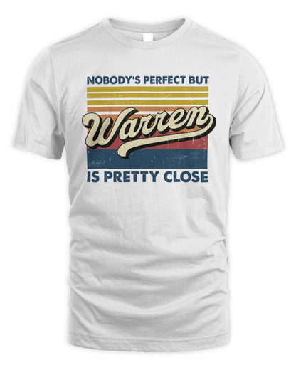 Nobody's Perfect But Your Name Is Pretty Close Retro Shirt WARREN M1-65 / Unisex Standard T-Shirt / white