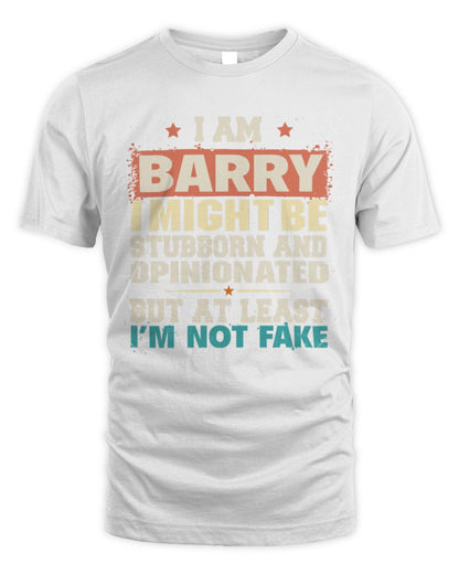 I Am Name I Might Be Stubborn and Opinionated Graphic T-Shirt BARRY M1-72 / Unisex Standard T-Shirt / white