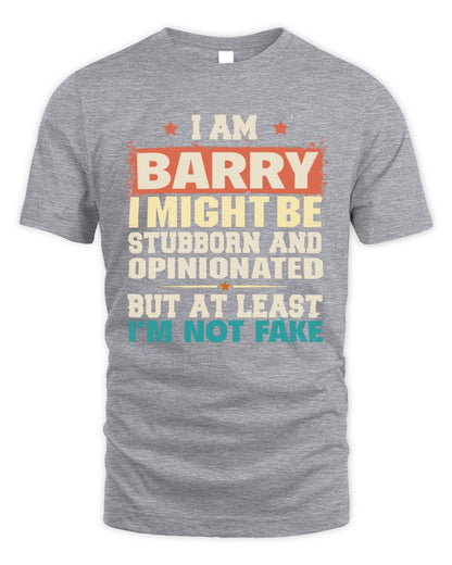 I Am Name I Might Be Stubborn and Opinionated Graphic T-Shirt BARRY M1-72 / Unisex Standard T-Shirt / sport grey