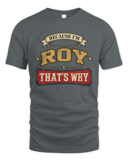 Because I'm Name That's Why Americana T-Shirt ROY M1-S88 / Unisex Standard T-Shirt / charcoal