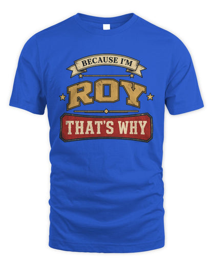 Because I'm Name That's Why Americana T-Shirt ROY M1-S88 / Unisex Standard T-Shirt / royal