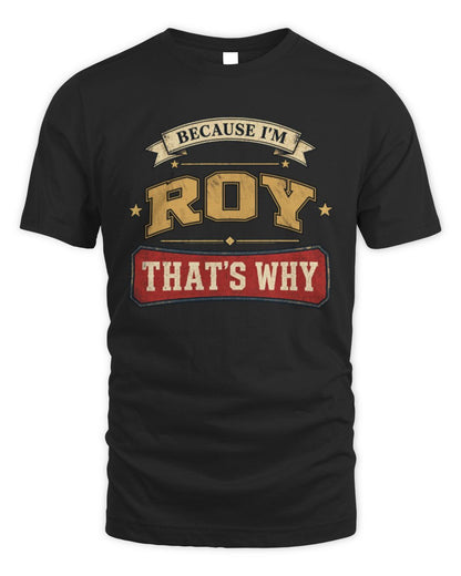 Because I'm Name That's Why Americana T-Shirt ROY M1-S88 / Unisex Standard T-Shirt / black