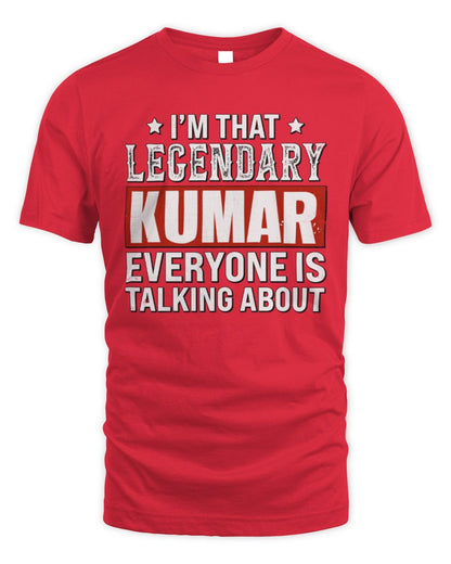 I'm That Legendary Name Everyone Is Talking About Funny Graphic T-Shirt KUMAR M1-73 / Unisex Standard T-Shirt / red