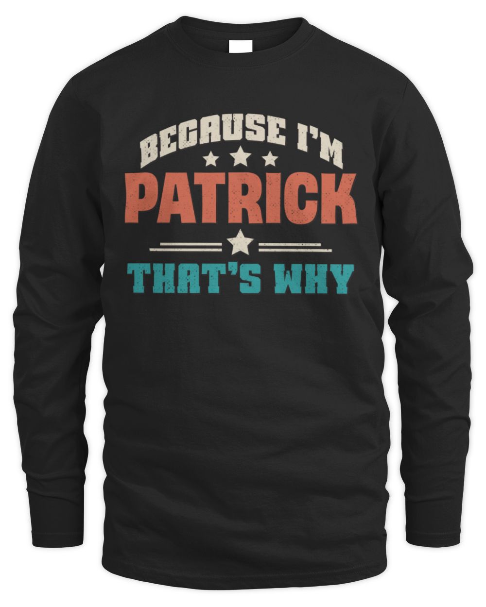 Because I'm Name That's Why Personalized Retro Shirt PATRICK-49 / Men's Long Sleeved T-Shirt / black