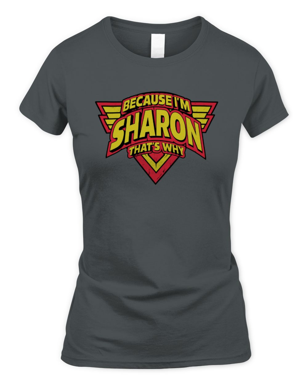 Because I'm Name That's Why Red and Yellow Logo Graphic T-Shirt SHARON M1-75 / Women's Standard T-Shirt / charcoal