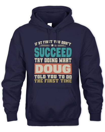 If at First You Don't Succeed Funny Vintage Shirt DOUG M1-53 / Unisex Hoodie / navy