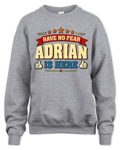 Have No Fear Your Name Is Here Cool Graphic T-Shirt ADRIAN M1-71 / Unisex Sweatshirt / sport grey