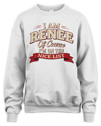I'm Name Of Course I'm On The Nice List Funny Christmas Shirt RENEE M1-68 / Unisex Sweatshirt / white