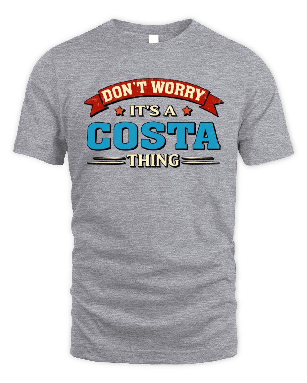 Don't Worry It's a Your Name Thing Funny Retro T-Shirt COSTA M1-57 / Unisex Standard T-Shirt / sport grey