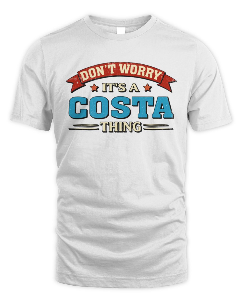 Don't Worry It's a Your Name Thing Funny Retro T-Shirt COSTA M1-57 / Unisex Standard T-Shirt / white