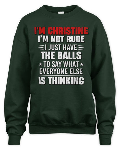 I'm Name I'm Not Rude I Just Have The Balls Funny T-Shirt CHRISTINE M1-46 / Unisex Sweatshirt / forest green