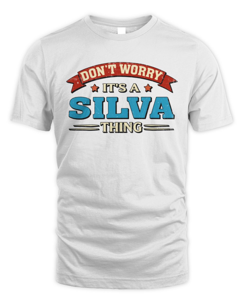 Don't Worry It's a Your Name Thing Funny Retro T-Shirt SILVA M1-57 / Unisex Standard T-Shirt / white
