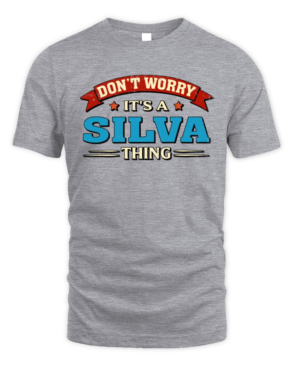 Don't Worry It's a Your Name Thing Funny Retro T-Shirt SILVA M1-57 / Unisex Standard T-Shirt / sport grey