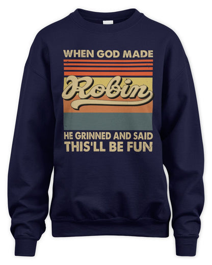 When God Made Your Name He Grinned Vintage T-Shirt ROBIN M1-55 / Unisex Sweatshirt / navy
