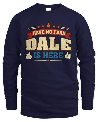 Have No Fear Your Name Is Here Cool Graphic T-Shirt DALE M1-71 / Men's Long Sleeved T-Shirt / navy