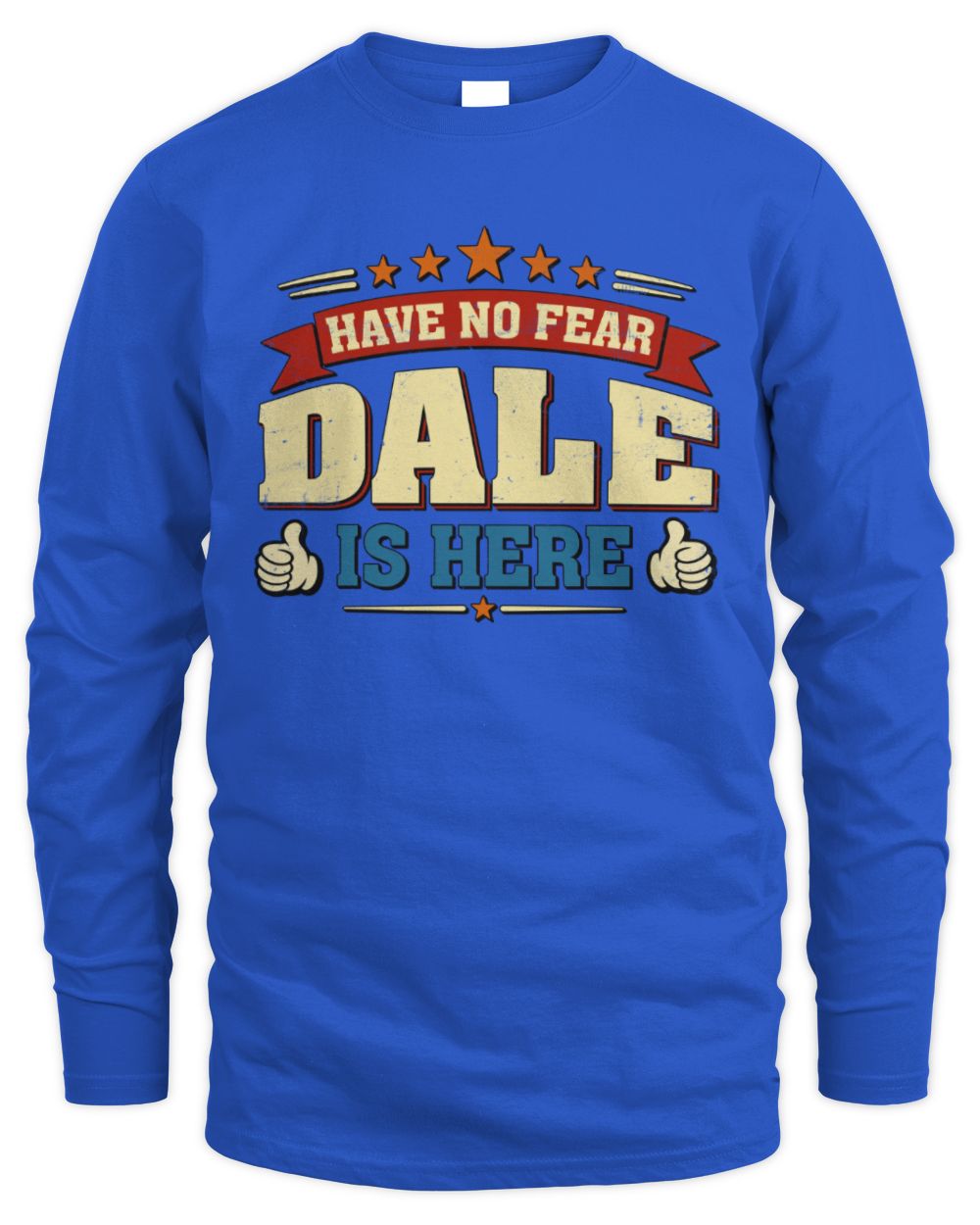 Have No Fear Your Name Is Here Cool Graphic T-Shirt DALE M1-71 / Men's Long Sleeved T-Shirt / royal