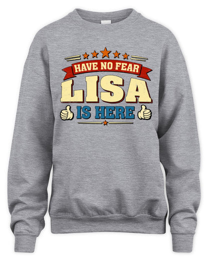 Have No Fear Your Name Is Here Cool Graphic T-Shirt LISA M1-71 / Unisex Sweatshirt / sport grey