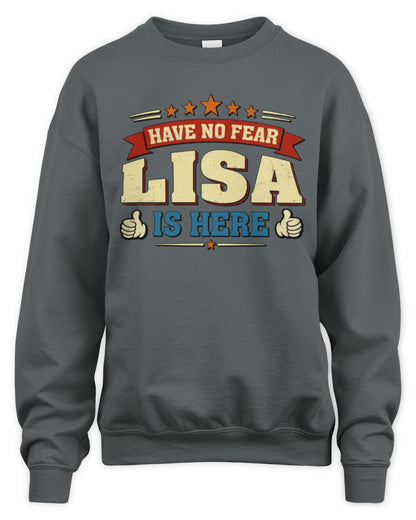 Have No Fear Your Name Is Here Cool Graphic T-Shirt LISA M1-71 / Unisex Sweatshirt / charcoal