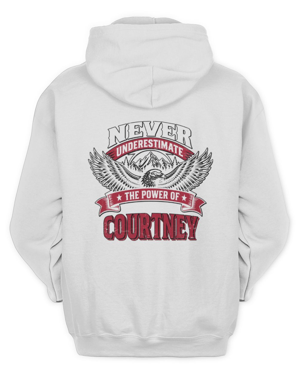 Never Underestimate Your Name Eagle Mountain Shirt COURTNEY M1-61 / Unisex Hoodie / white