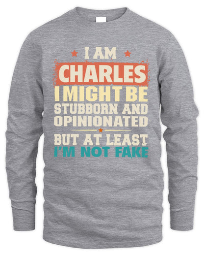 I Am Name I Might Be Stubborn and Opinionated Graphic T-Shirt CHARLES M1-72 / Men's Long Sleeved T-Shirt / sport grey